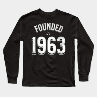 Founded in 1963 Long Sleeve T-Shirt